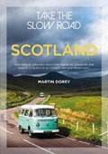 Take the Slow Road: Scotland | Martin Dorey | 