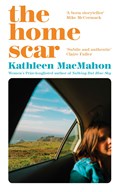The Home Scar | Kathleen MacMahon | 