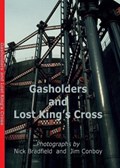 Gasholders and Lost Kings Cross | Nick Bradfield | 