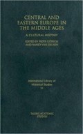 Central and Eastern Europe in the Middle Ages | Piotr Gorecki ; Nancy W. Deusen | 
