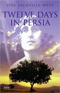 Twelve Days in Persia | Vita Sackville-West | 