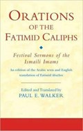 Orations of the Fatimid Caliphs | Uk)walker PaulE.(TheInstituteofIsmailiStudies | 