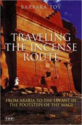 Travelling the Incense Route | Barbara Toy | 