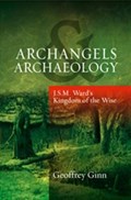 Archangels & Archaeology | Geoffrey Ginn | 