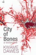 City of Bones | Kwame Dawes | 