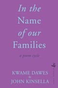 In The Name Of Our Families | Dawes, Kwame ; Kinsella, John | 