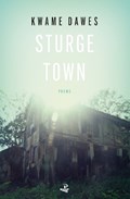 Sturge Town | Kwame Dawes | 