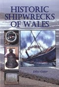 Historic Shipwrecks of Wales | Dilys Gater | 