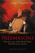 A Brief History of the Freemasons | Jasper Ridley | 