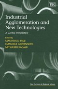 Industrial Agglomeration and New Technologies | Masatsugo Tsuji ; Emanuelo Giovannetti ; Mitsuhiro Kagami | 