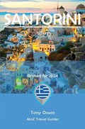 A to Z guide to Santorini 2024 | Tony Oswin | 