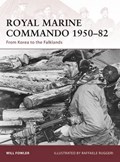 Royal Marine Commando 1950-82 | Will Fowler | 