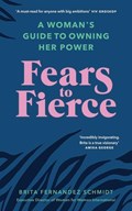 Fears to Fierce | Brita Fernandez Schmidt | 