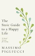 The Stoic Guide to a Happy Life | Massimo Pigliucci | 