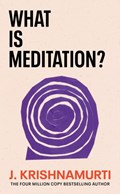 What is Meditation? | J. Krishnamurti | 