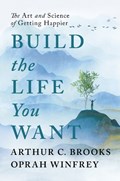 Build the Life You Want | Oprah Winfrey ; Arthur C. Brooks | 