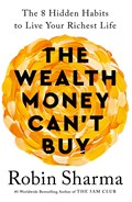 The Wealth Money Can't Buy | Robin Sharma | 