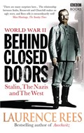 World War Two: Behind Closed Doors | Laurence Rees | 