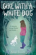 Girl with a White Dog | Anne Booth | 