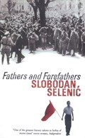 Fathers and Forefathers | Slobodan Selenic | 
