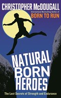 Natural Born Heroes | Christopher McDougall | 