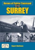 Heroes of Fighter Command: Surrey | Rupert Matthews | 