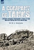 A Company of Tanks | Captain W H L Watson | 