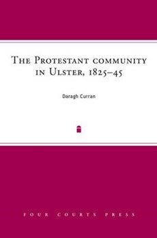The Protestant Community in Ulster, 1825-45