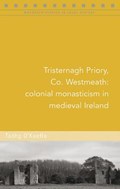 Tristernagh Priory, Co. Westmeath | Tadhg O'keeffe | 