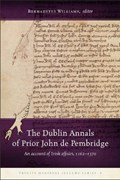 The Dublin Annals of Prior John de Pembridge | Bernadette Williams | 