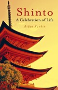 Shinto: A celebration of Life | Aidan Rankin | 