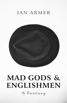 Mad Gods and Englishmen - A Fantasy