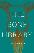 The Bone Library | Jenni Fagan | 