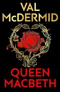 Queen Macbeth | Val McDermid | 