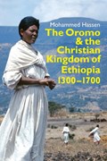 The Oromo and the Christian Kingdom of Ethiopia | Mohammed (Customer) Mohammed Hassen | 