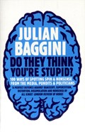 Do They Think You're Stupid? | Julian Baggini | 