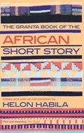 The Granta Book of the African Short Story | Helon Habila | 