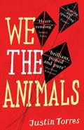 We the Animals | Justin Torres | 