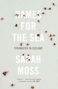 Names for the Sea | Sarah Moss | 