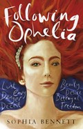 Following Ophelia | Sophia Bennett | 