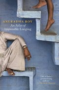 An Atlas of Impossible Longing | Anuradha Roy | 
