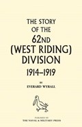 HISTORY OF THE 62ND (WEST RIDING) DIVISION 1914 - 1918 Volume Two | Everard Wyrall | 