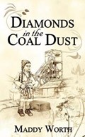 Diamonds in the Coal Dust | Maddy Worth | 