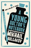 A Young Doctor's Notebook: New Translation | Mikhail Afanasevich Bulgakov | 