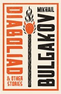 Diaboliad and Other Stories: New Translation | Mikhail Bulgakov | 
