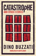 Catastrophe and Other Stories | Dino Buzzati | 