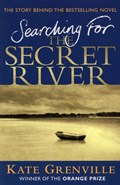 Searching For The Secret River | Kate Grenville | 