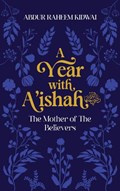 A Year with A'ishah (RA) | Abdur Raheem Kidwai | 