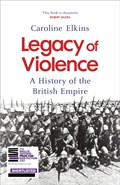 Legacy of Violence | Caroline Elkins | 