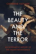 The Beauty and the Terror | FLETCHER,  Catherine | 